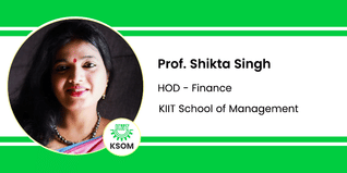 KIIT School of Management, HOD - Finance: Prof. Shikta Singh Interview